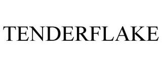 TENDERFLAKE trademark