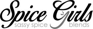 SPICE GIRLS SASSY SPICE BLENDS trademark