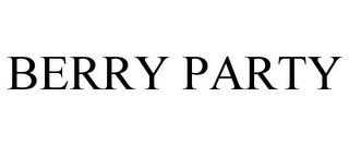 BERRY PARTY trademark