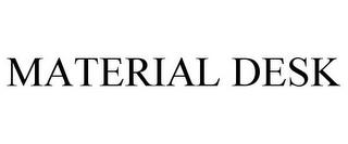 MATERIAL DESK trademark