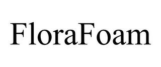 FLORAFOAM trademark