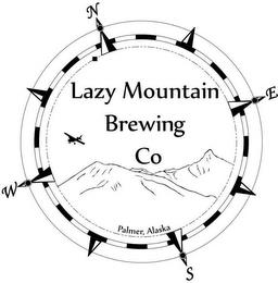 LAZY MOUNTAIN BREWING CO PALMER, ALASKA N E S W trademark