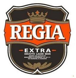 REGIA EXTRA SMOOTH LAGER BEER BREWED AND BOTTLED BY INDUSTRIAS LA CONSTANCIA S.A. DE C.V. SAN SALVADOR, EL SALVADOR trademark