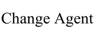 CHANGE AGENT trademark