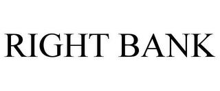 RIGHT BANK trademark