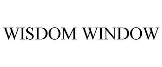 WISDOM WINDOW trademark