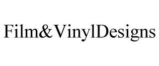 FILM&VINYLDESIGNS trademark