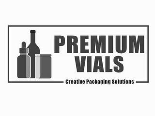 PREMIUM VIALS CREATIVE PACKAGING SOLUTIONS trademark