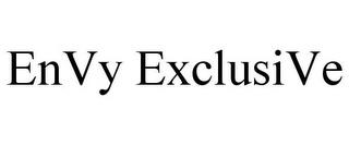 ENVY EXCLUSIVE trademark