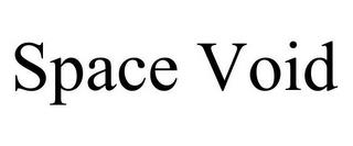 SPACE VOID trademark