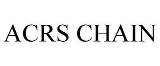 ACRS CHAIN trademark