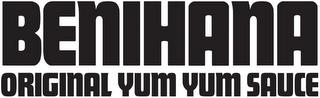 BENIHANA ORIGINAL YUM YUM SAUCE trademark