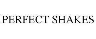 PERFECT SHAKES trademark