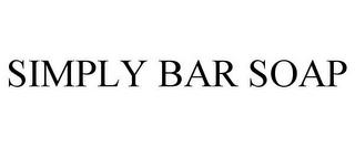 SIMPLY BAR SOAP trademark