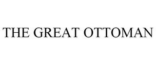 THE GREAT OTTOMAN trademark