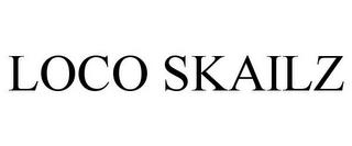 LOCO SKAILZ trademark