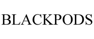 BLACKPODS trademark