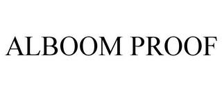 ALBOOM PROOF trademark