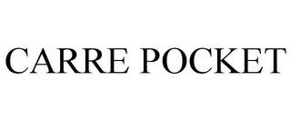 CARRE POCKET trademark