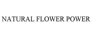 NATURAL FLOWER POWER trademark