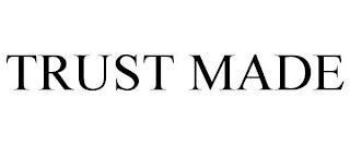 TRUST MADE trademark