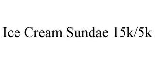 ICE CREAM SUNDAE 15K/5K trademark