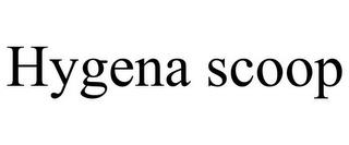 HYGENA SCOOP trademark