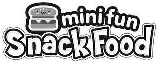 MINI FUN SNACK FOOD trademark