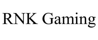 RNK GAMING trademark