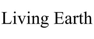 LIVING EARTH trademark