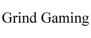 GRIND GAMING trademark