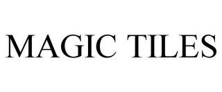 MAGIC TILES trademark