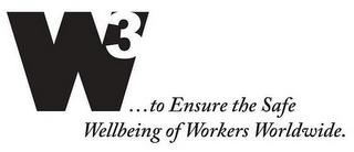 W3...TO ENSURE THE SAFE WELLBEING OF WORKERS WORLDWIDE.KERS WORLDWIDE. trademark