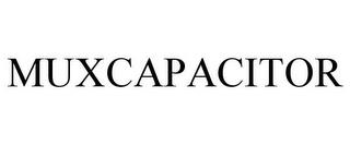 MUXCAPACITOR trademark