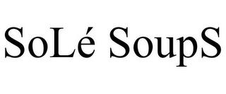 SOLÉ SOUPS trademark