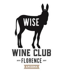 WISE WINE CLUB ESTD FLORENCE 2017 ARIZONA trademark