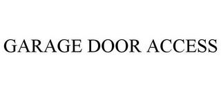 GARAGE DOOR ACCESS trademark