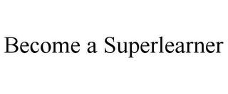 BECOME A SUPERLEARNER trademark