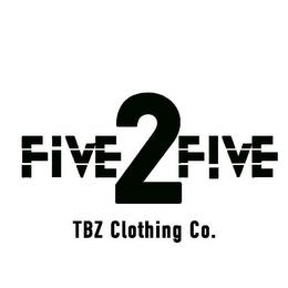 FIVE 2 FIVE TBZ CLOTHING CO trademark