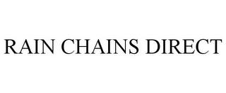 RAIN CHAINS DIRECT trademark