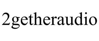 2GETHERAUDIO trademark