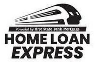 POWERED BY FIRST STATE BANK MORTGAGE HOME LOAN EXPRESS trademark