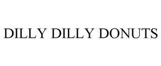 DILLY DILLY DONUTS trademark