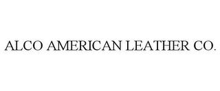 ALCO AMERICAN LEATHER CO. trademark