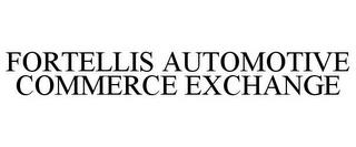 FORTELLIS AUTOMOTIVE COMMERCE EXCHANGE trademark