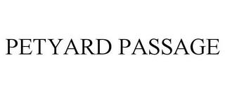 PETYARD PASSAGE trademark