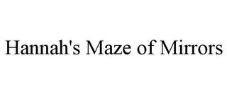 HANNAH'S MAZE OF MIRRORS trademark