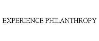 EXPERIENCE PHILANTHROPY trademark