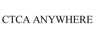 CTCA ANYWHERE trademark