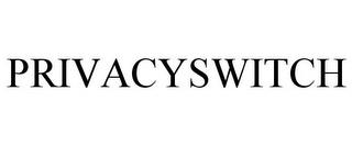 PRIVACYSWITCH trademark